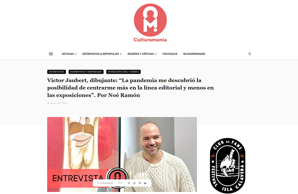 CULTURAMANÍA | Víctor Jaubert, dibujante: “La pandemia me descubrió la posibilidad de centrarme más en la línea editorial y menos en las exposiciones”. Por Noé Ramón