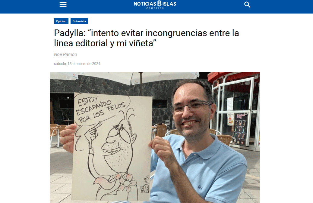 NOTICIAS 8 ISLAS | Padylla: “intento evitar incongruencias entre la línea editorial y mi viñeta”