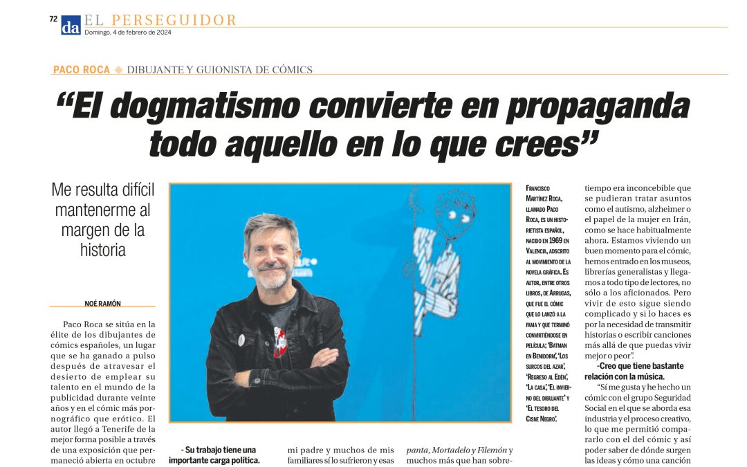DIARIO DE AVISOS | Paco Roca, dibujante y guionista de cómics: «El dogmatismo convierte en propaganda todo aquello en lo que crees»