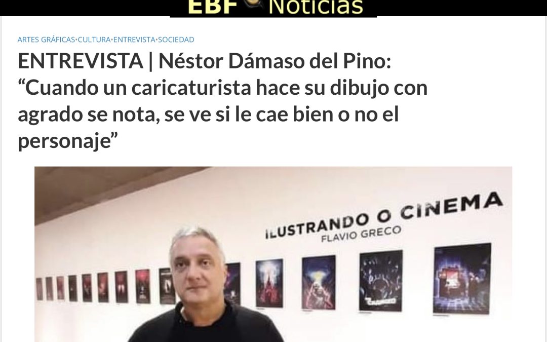EL BLOGO FEROZ | ENTREVISTA | Néstor Dámaso del Pino: “Cuando un caricaturista hace su dibujo con agrado se nota, se ve si le cae bien o no el personaje”