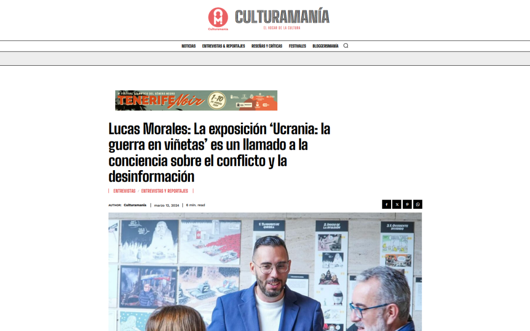 CULTURAMANÍA | Lucas Morales: La exposición ‘Ucrania: la guerra en viñetas’ es un llamado a la conciencia sobre el conflicto y la desinformación