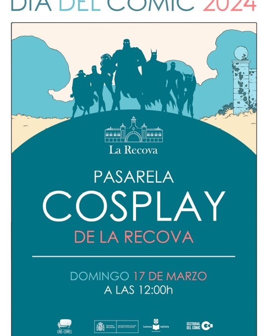 La Recova organiza su primera pasarela cosplay por el Día del Cómic