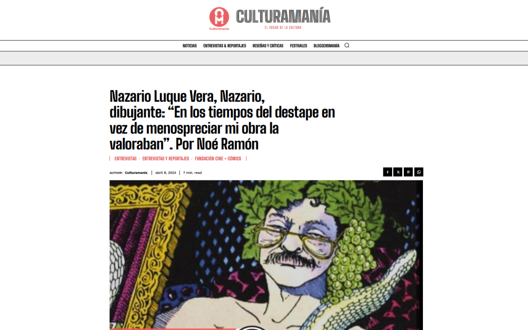 CULTURAMANÍA | Nazario Luque Vera, Nazario, dibujante: “En los tiempos del destape en vez de menospreciar mi obra la valoraban”. Por Noé Ramón
