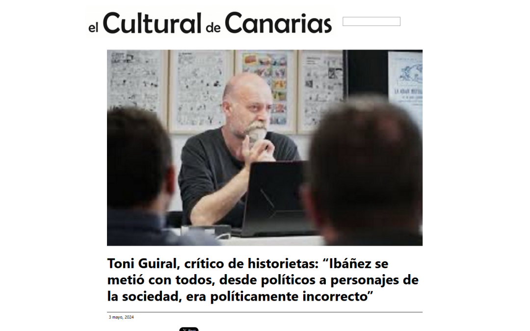 EL CULTURAL DE CANARIAS | Toni Guiral, crítico de historietas: “Ibáñez se metió con todos, desde políticos a personajes de la sociedad, era políticamente incorrecto”