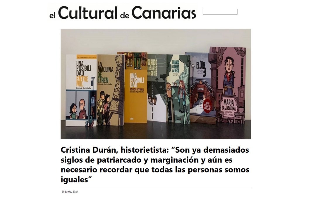 EL CULTURAL DE CANARIAS | Cristina Durán, historietista: “Son ya demasiados siglos de patriarcado y marginación y aún es necesario recordar que todas las personas somos iguales”