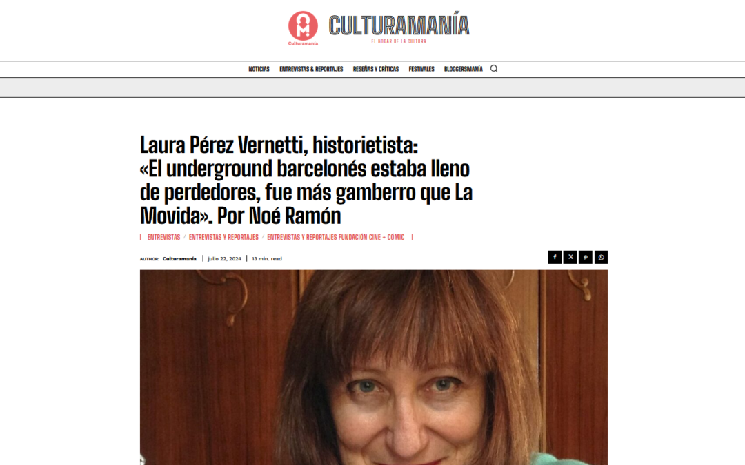 CULTURAMANÍA | Laura Pérez Vernetti, historietista: «El underground barcelonés estaba lleno de perdedores, fue más gamberro que La Movida». Por Noé Ramón