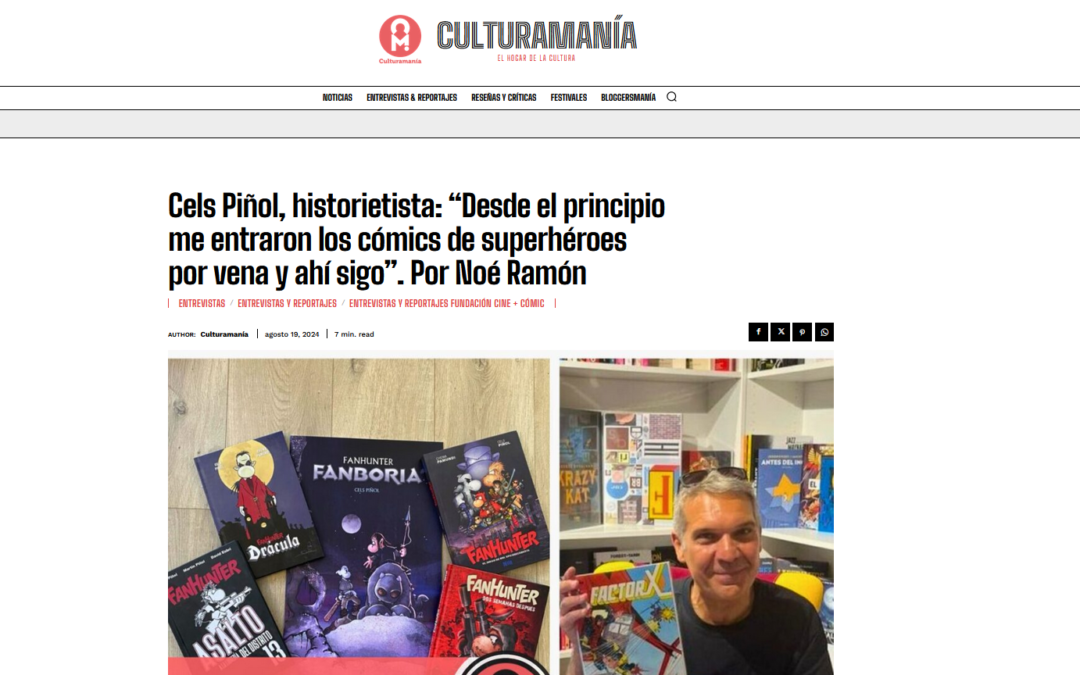 CULTURAMANÍA | Cels Piñol, historietista: “Desde el principio me entraron los cómics de superhéroes por vena y ahí sigo”. Por Noé Ramón