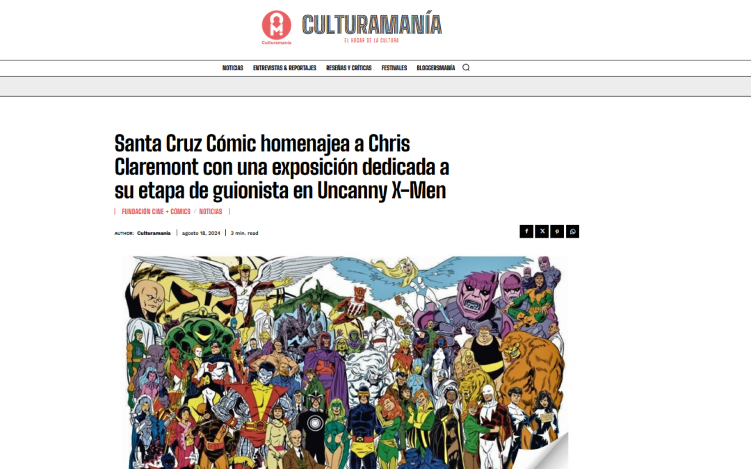CULTURAMANÍA | Santa Cruz Cómic homenajea a Chris Claremont con una exposición dedicada a su etapa de guionista en Uncanny X-Men