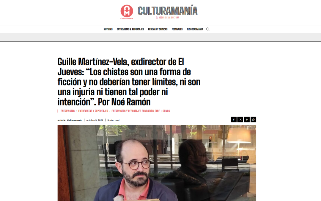 CULTURAMANÍA | Guille Martínez-Vela, exdirector de El Jueves: “Los chistes son una forma de ficción y no deberían tener límites, ni son una injuria ni tienen tal poder ni intención”. Por Noé Ramón