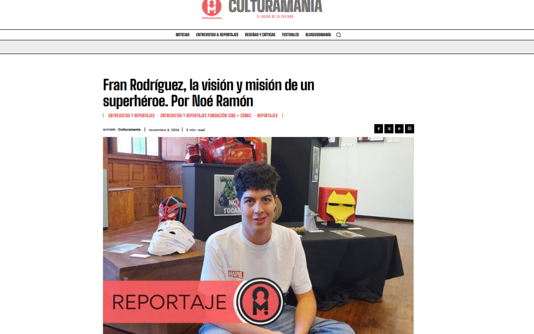 CULTURAMANÍA | Fran Rodríguez, la visión y misión de un superhéroe. Por Noé Ramón