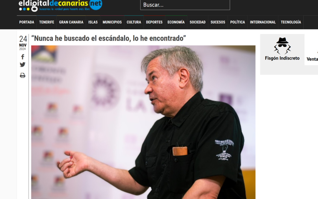 EL DIGITAL DE CANARIAS | “Nunca he buscado el escándalo, lo he encontrado”