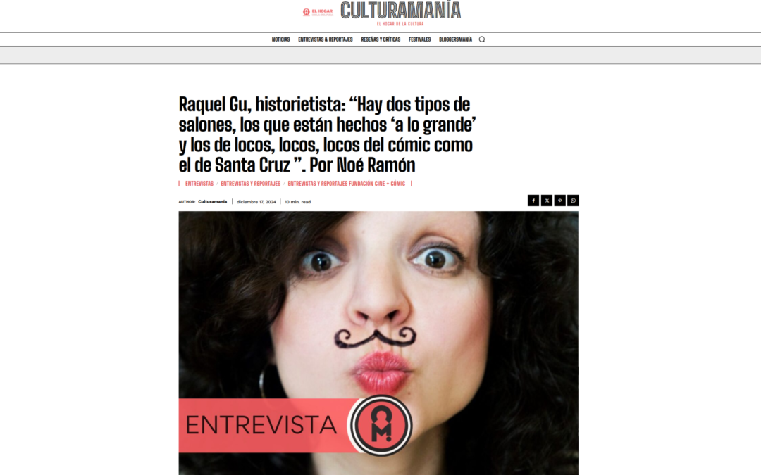 CULTURAMANÍA | Raquel Gu, historietista: “Hay dos tipos de salones, los que están hechos ‘a lo grande’ y los de locos, locos, locos del cómic como el de Santa Cruz ”. Por Noé Ramón