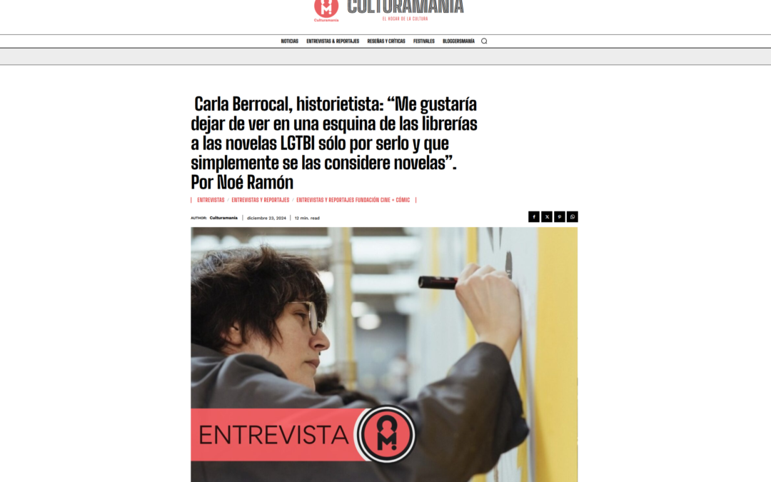 EL CULTURAL DE CANARIAS | Carla Berrocal, historietista: “Me gustaría dejar de ver en una esquina de las librerías a las novelas LGTBI sólo por serlo y que simplemente se las considere novelas”. Por Noé Ramón