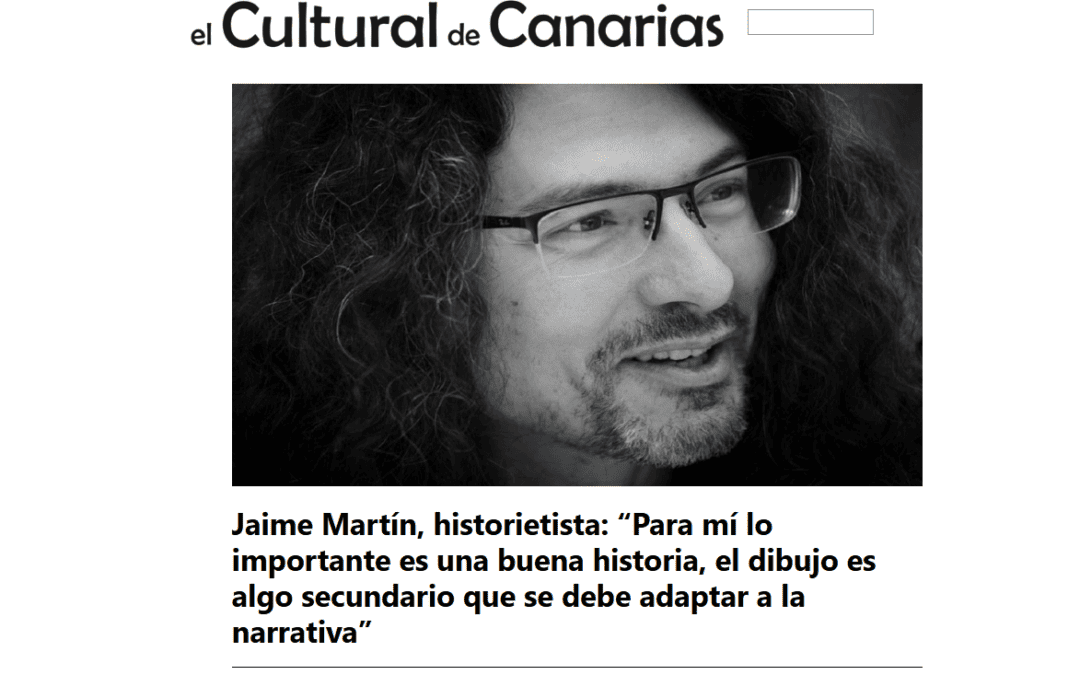 EL CULTURAL DE CANARIAS | Jaime Martín, historietista: “Para mí lo importante es una buena historia, el dibujo es algo secundario que se debe adaptar a la narrativa”