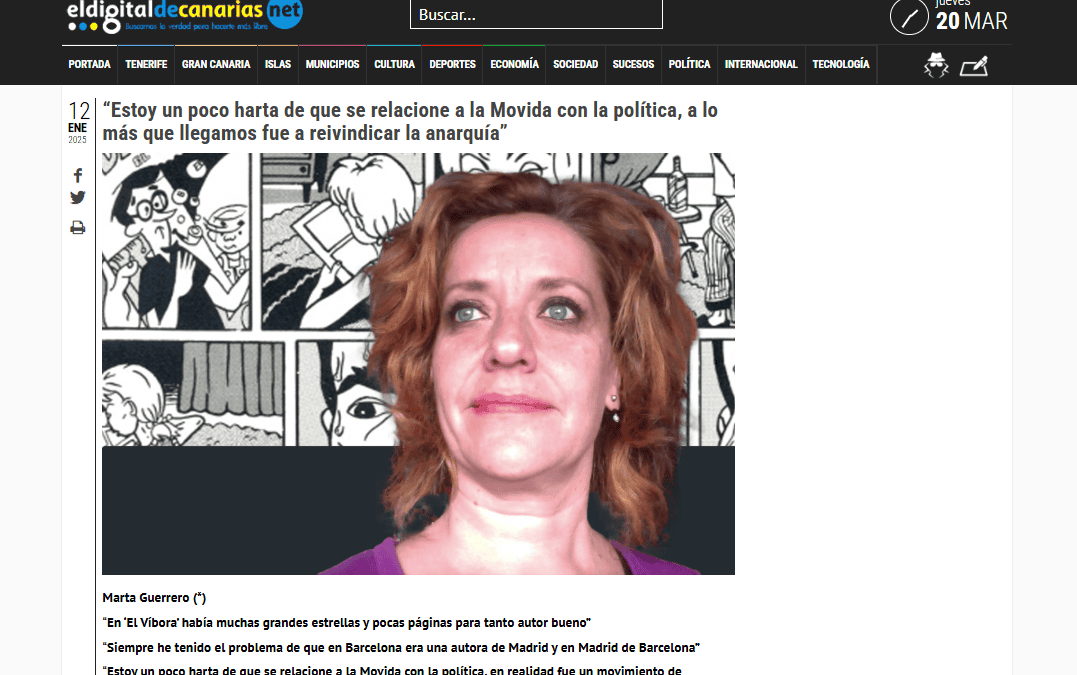 EL DÍGITAL CANARIAS NET | “Estoy un poco harta de que se relacione a la Movida con la política, a lo más que llegamos fue a reivindicar la anarquía”