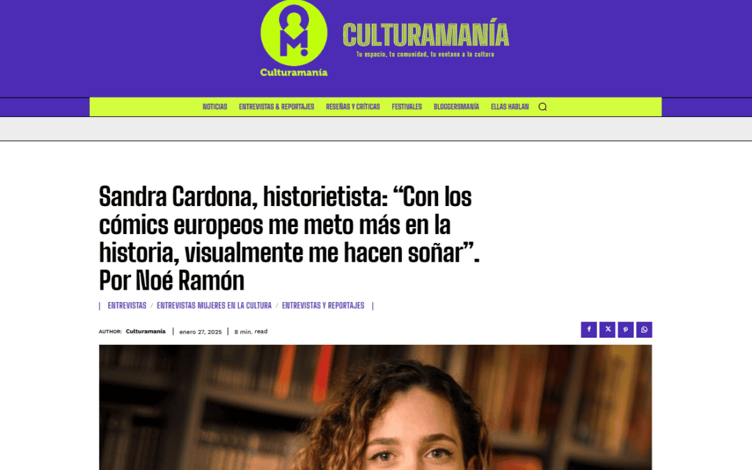 CULTURAMANÍA |Sandra Cardona, historietista: “Con los cómics europeos me meto más en la historia, visualmente me hacen soñar”. Por Noé Ramón