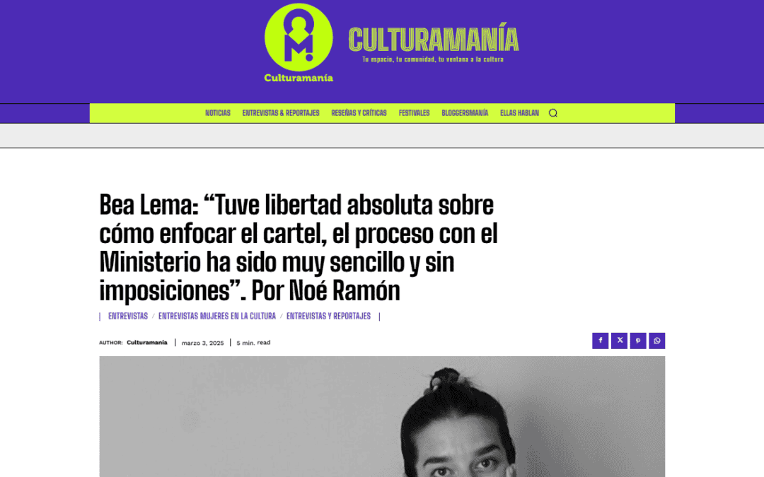 CULTURAMANÍA |Bea Lema: “Tuve libertad absoluta sobre cómo enfocar el cartel, el proceso con el Ministerio ha sido muy sencillo y sin imposiciones”. Por Noé Ramón