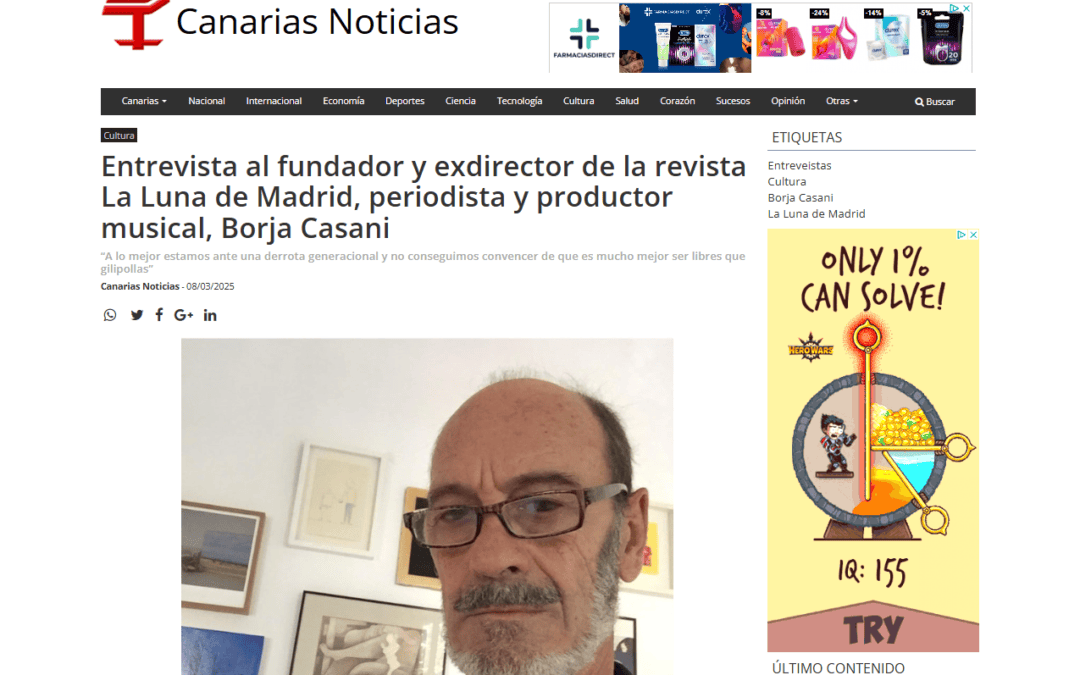 CANARIAS NOTICIAS |Entrevista al fundador y exdirector de la revista La Luna de Madrid, periodista y productor musical, Borja Casani
