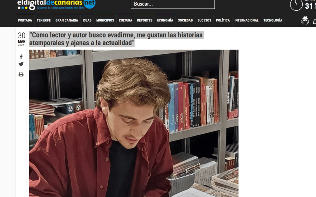 EL DIGITAL DE CANARIAS.NET |“Como lector y autor busco evadirme, me gustan las historias atemporales y ajenas a la actualidad”