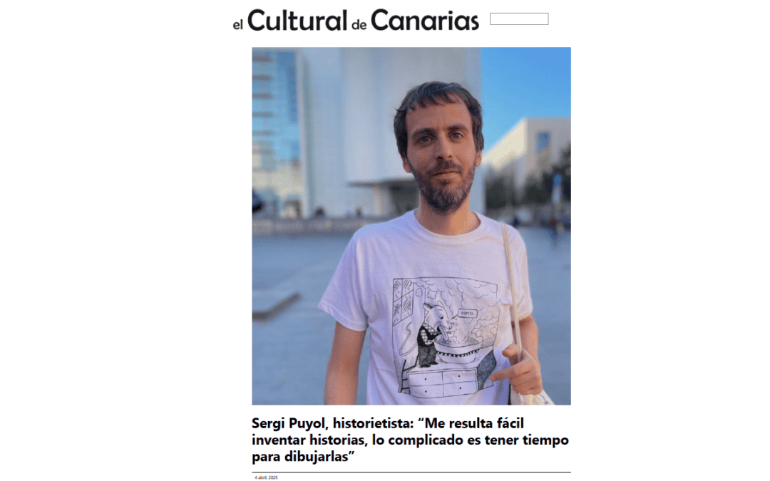 EL CULTURAL DE CANARIAS | Sergi Puyol, historietista: “Me resulta fácil inventar historias, lo complicado es tener tiempo para dibujarlas”
