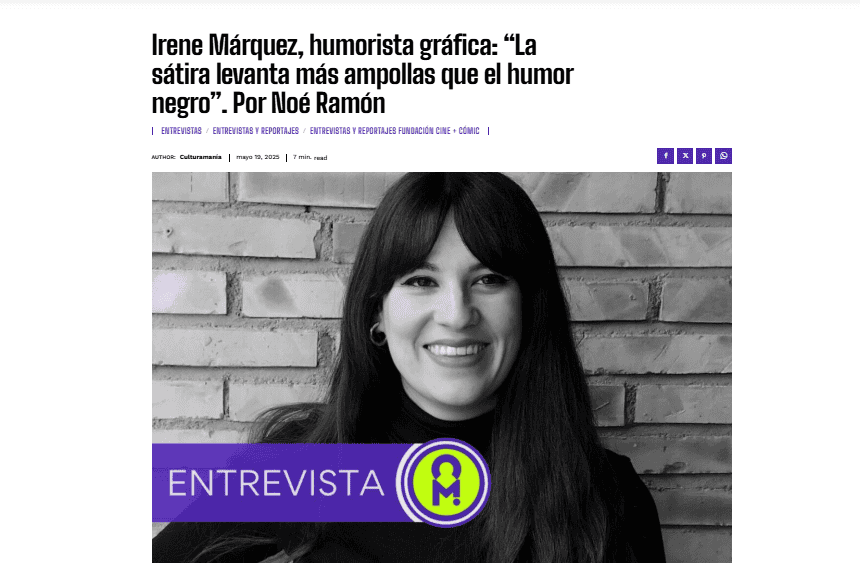 CULTURAMANÍA |Irene Márquez, humorista gráfica: “La sátira levanta más ampollas que el humor negro”. Por Noé Ramón
