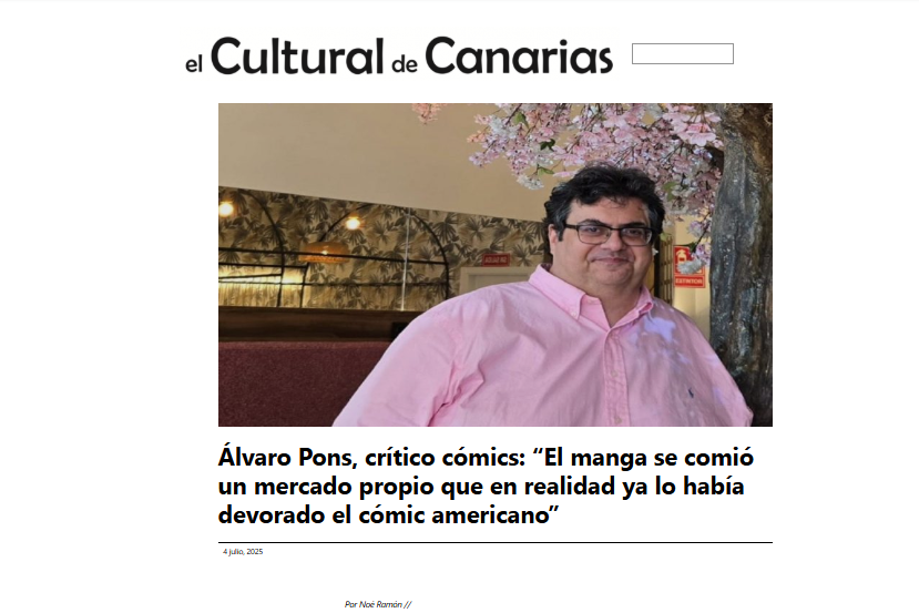 EL CULTURAL DE CANARIAS | Álvaro Pons, crítico cómics: “El manga se comió un mercado propio que en realidad ya lo había devorado el cómic americano”