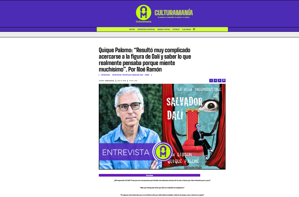 CULTURAMANÍA | Quique Palomo: “Resultó muy complicado acercarse a la figura de Dalí y saber lo que realmente pensaba porque miente muchísimo”. Por Noé Ramón