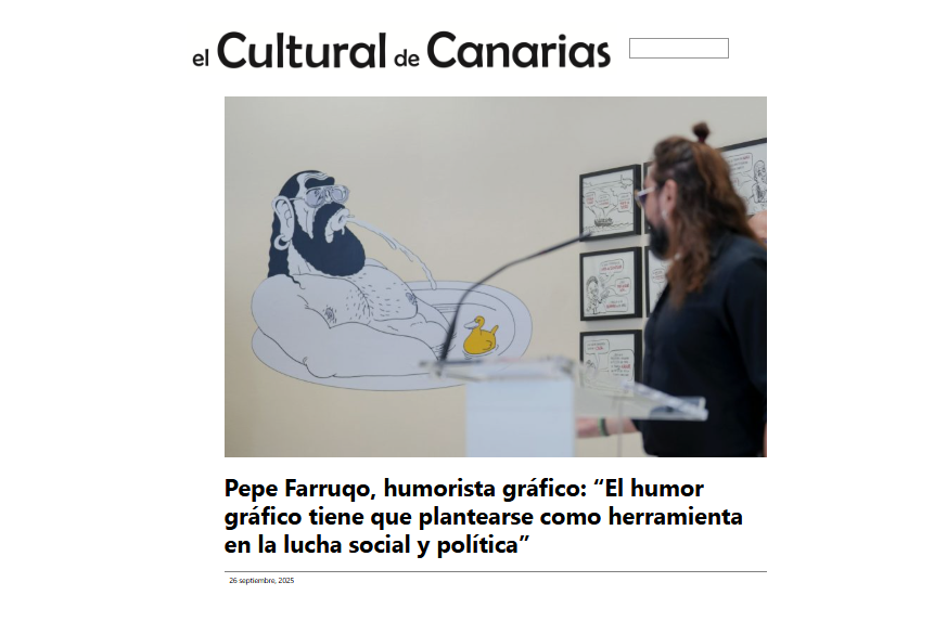 EL CULTURAL DE CANARIAS | Pepe Farruqo, humorista gráfico: “El humor gráfico tiene que plantearse como herramienta en la lucha social y política”