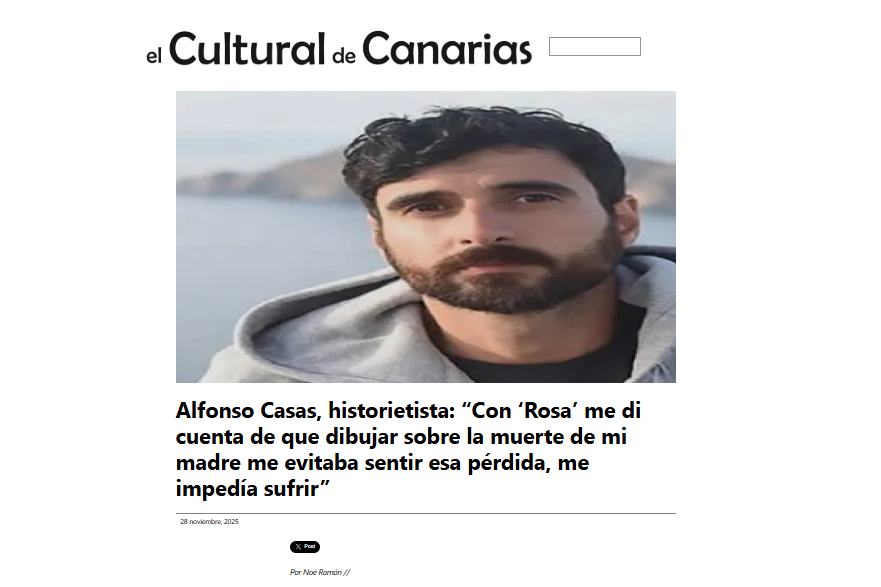 EL  CULTURAL DE CANARIAS | Alfonso Casas, historietista: “Con ‘Rosa’ me di cuenta de que dibujar sobre la muerte de mi madre me evitaba sentir esa pérdida, me impedía sufrir”