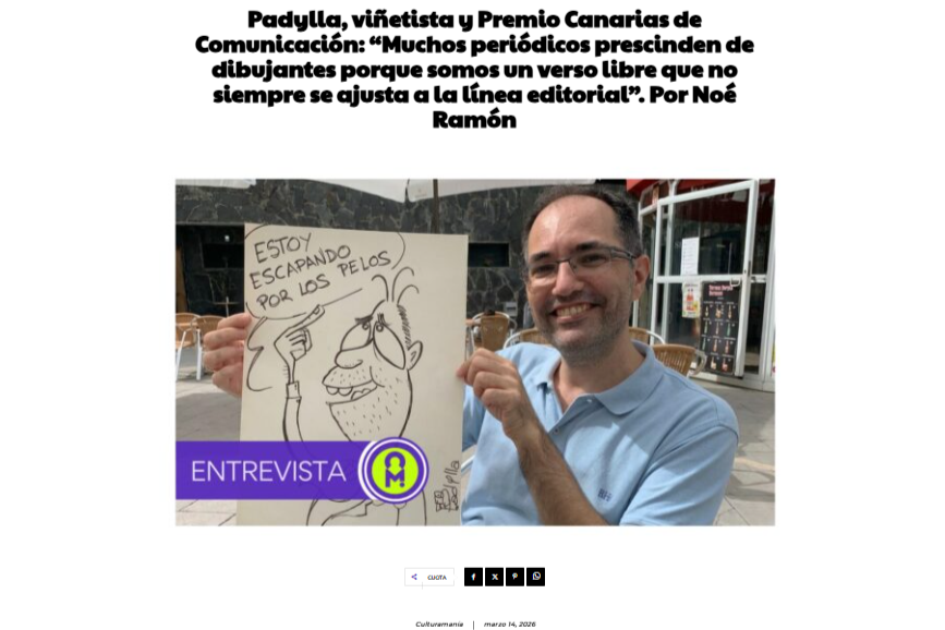 CULTURAMANÍA | Padylla, viñetista y Premio Canarias de Comunicación: “Muchos periódicos prescinden de dibujantes porque somos un verso libre que no siempre se ajusta a la línea editorial”. Por Noé Ramón