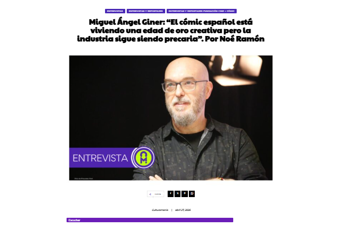 CULTURAMANÍA | Miguel Ángel Giner: “El cómic español está viviendo una edad de oro creativa pero la industria sigue siendo precaria”. Por Noé Ramón