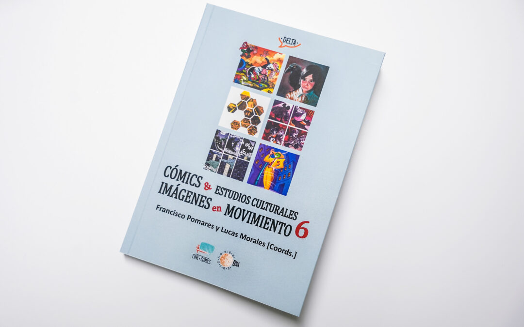 Publicado el sexto volumen de ‘Cómics & estudios culturales. Imágenes en movimiento’