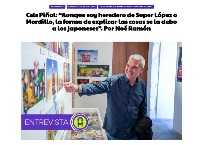 CULTURAMANÍA | Cels Piñol: “Aunque soy heredero de Super López o Mordillo, la forma de explicar las cosas se la debo a los japoneses”. Por Noé Ramón