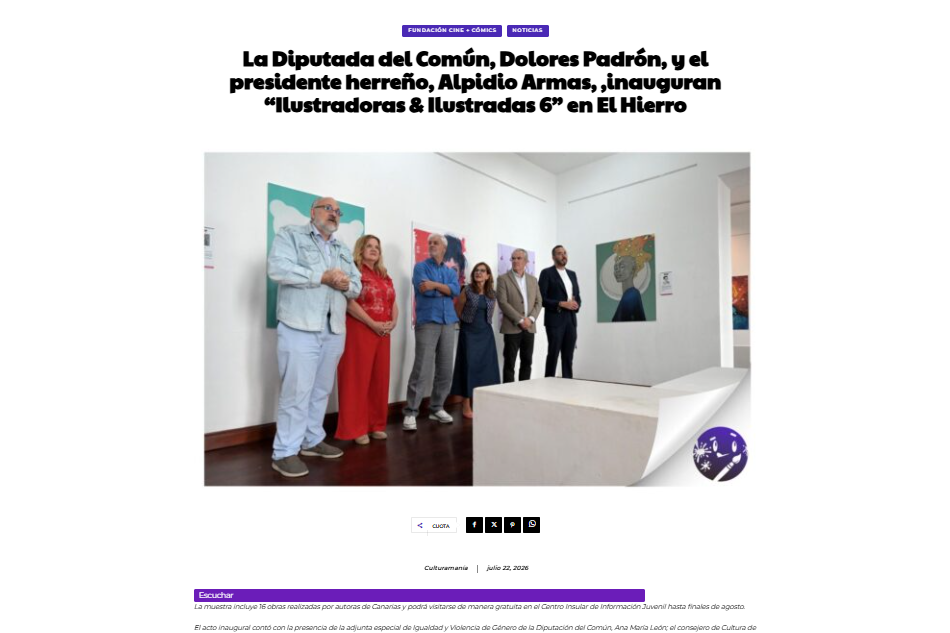 CULTURAMANÍA | La Diputada del Común, Dolores Padrón, y el presidente herreño, Alpidio Armas, ,inauguran “Ilustradoras & Ilustradas 6” en El Hierro