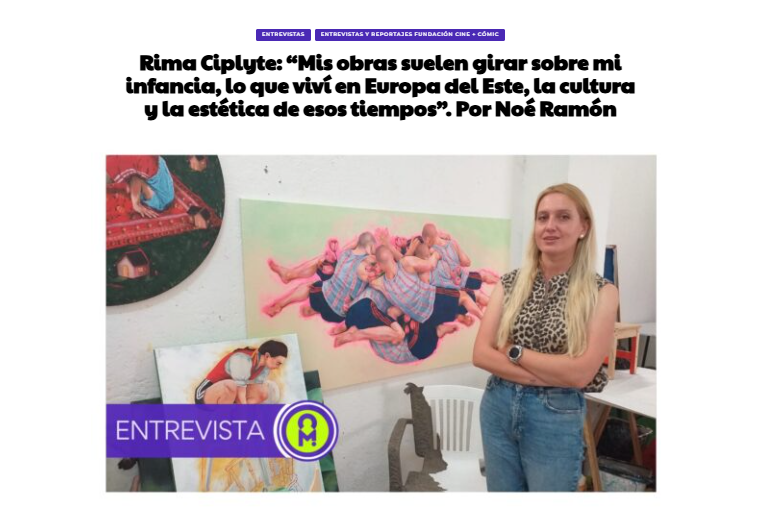 CULTURAMANÍA | Rima Ciplyte: “Mis obras suelen girar sobre mi infancia, lo que viví en Europa del Este, la cultura y la estética de esos tiempos”. Por Noé Ramón