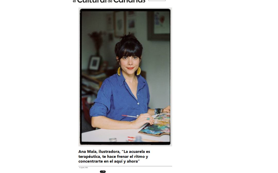 EL CULTURAL DE CANARIAS | Ana Maia, ilustradora, “La acuarela es terapéutica, te hace frenar el ritmo y concentrarte en el aquí y ahora”