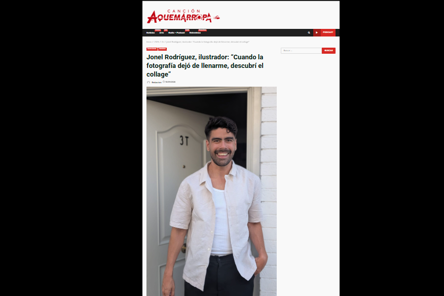 CANCIÓN A QUEMARROPA | Jonel Rodríguez, ilustrador: “Cuando la fotografía dejó de llenarme, descubrí el collage”