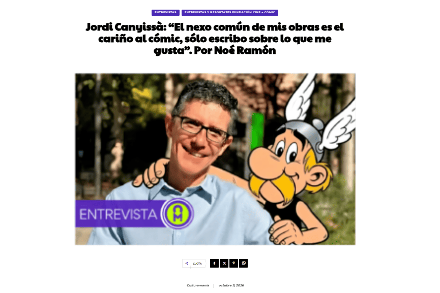 CULTURAMANÍA | Jordi Canyissà: “El nexo común de mis obras es el cariño al cómic, sólo escribo sobre lo que me gusta”. Por Noé Ramón